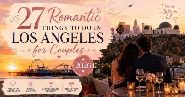 27 Romantic Things to Do in Los Angeles for Couples (2026)