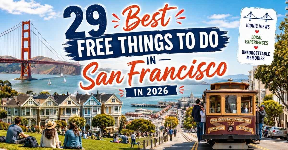 29 Best Free Things to Do in San Francisco in 2026