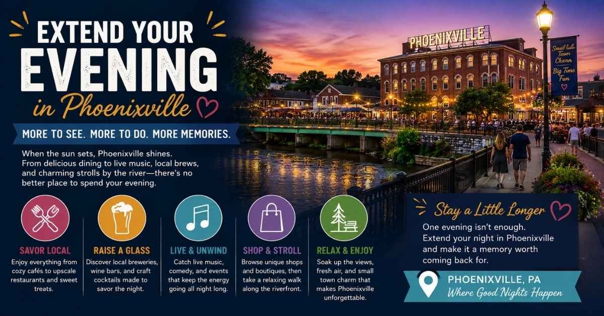Extend Your Evening in Phoenixville