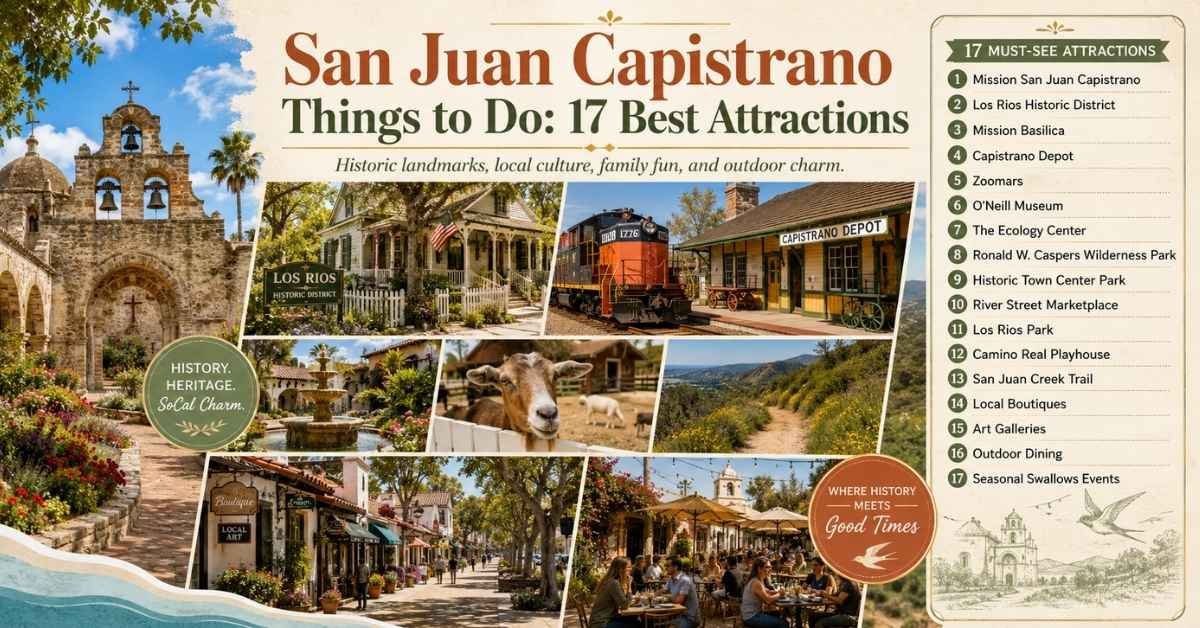 San Juan Capistrano Things to Do: 17 Best Attractions