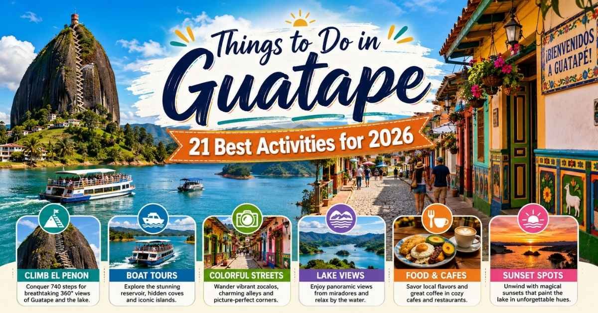 Things to Do in Guatape: 21 Best Activities for 2026