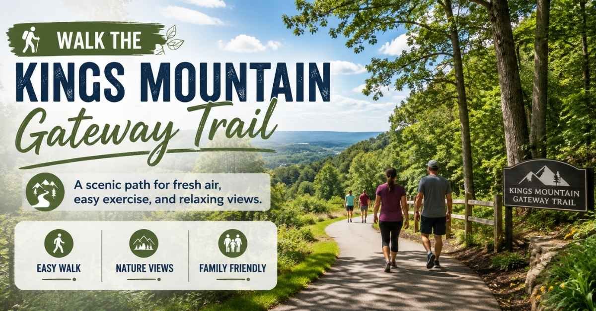 Walk the Kings Mountain Gateway Trail