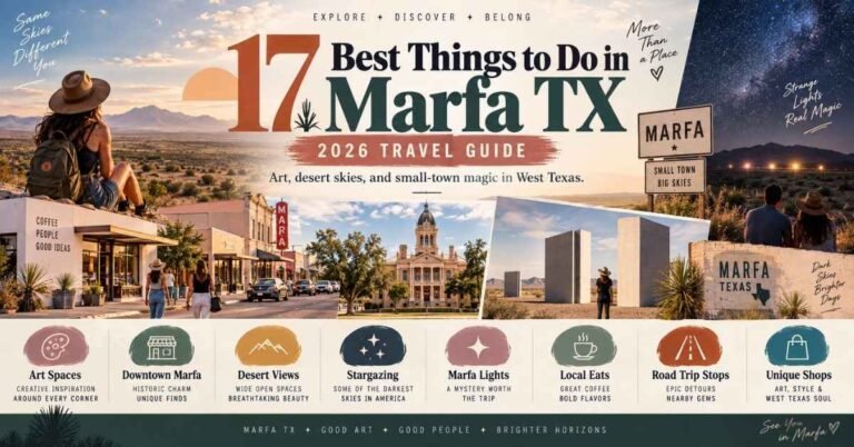 17 Best Things to Do in Marfa TX: 2026 Travel Guide