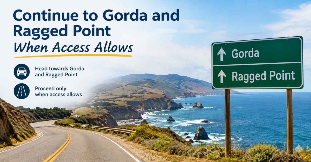 Continue to Gorda and Ragged Point When Access Allows